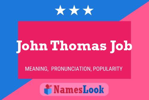 Póster del nombre John Thomas Job