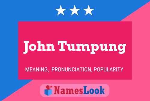 Póster del nombre John Tumpung