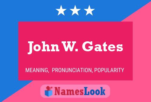 Póster del nombre John W. Gates