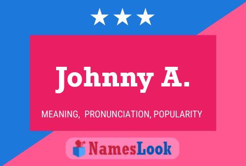 Póster del nombre Johnny A.