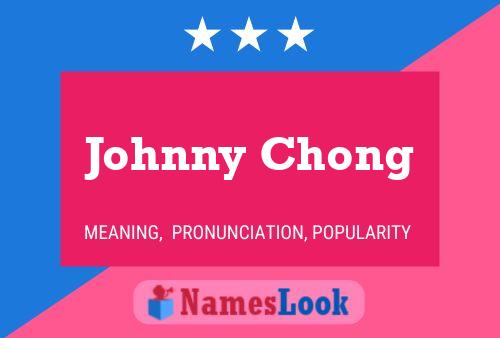 Póster del nombre Johnny Chong