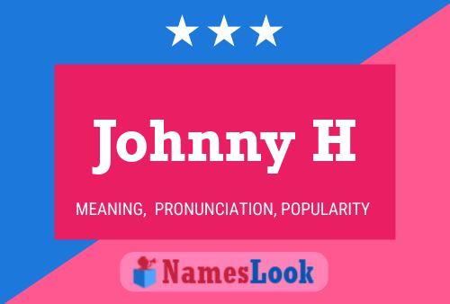 Póster del nombre Johnny H