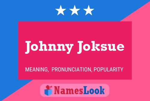 Póster del nombre Johnny Joksue