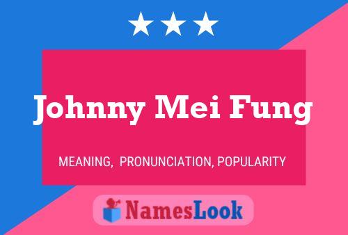 Póster del nombre Johnny Mei Fung