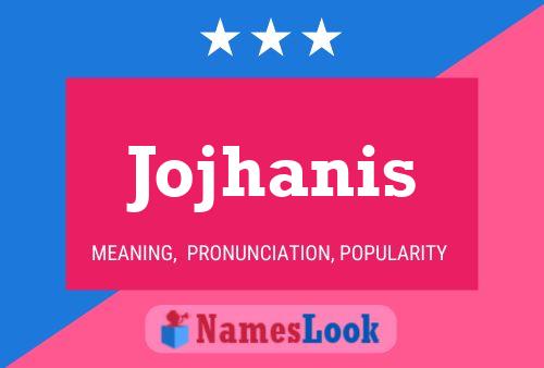 Póster del nombre Jojhanis