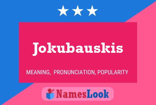 Póster del nombre Jokubauskis