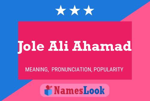 Póster del nombre Jole Ali Ahamad