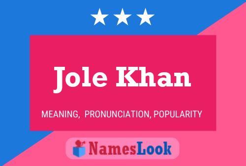 Póster del nombre Jole Khan