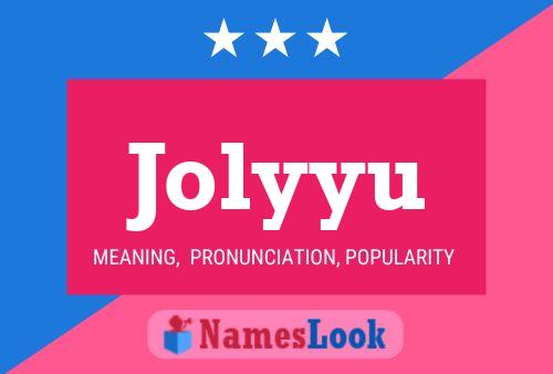 Póster del nombre Jolyyu