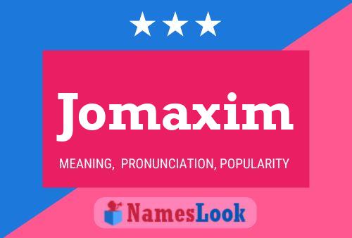 Póster del nombre Jomaxim