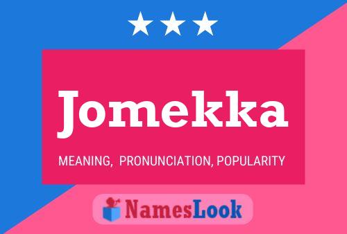 Póster del nombre Jomekka