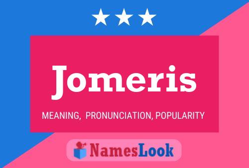 Póster del nombre Jomeris