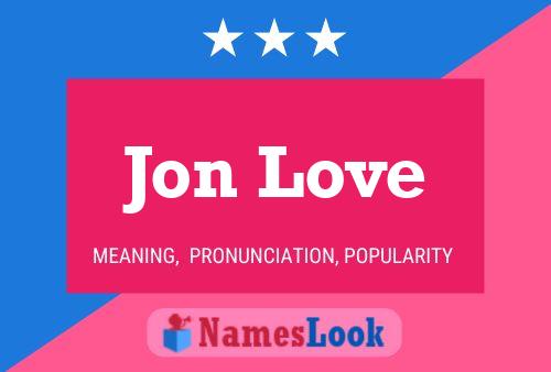 Póster del nombre Jon Love