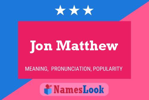 Póster del nombre Jon Matthew