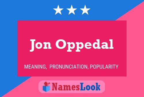 Póster del nombre Jon Oppedal