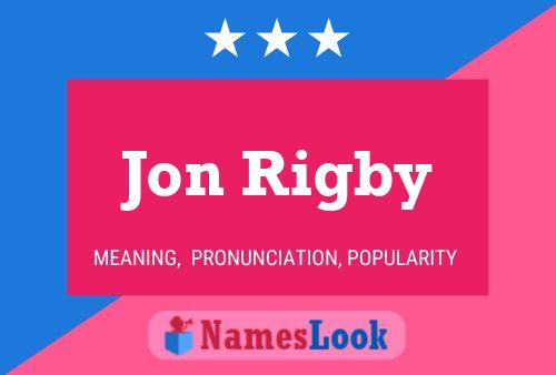 Póster del nombre Jon Rigby