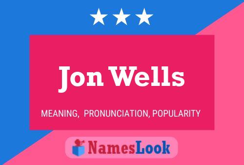 Póster del nombre Jon Wells