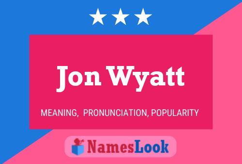 Póster del nombre Jon Wyatt