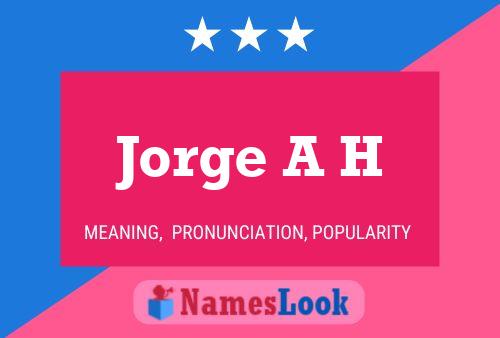 Póster del nombre Jorge A H