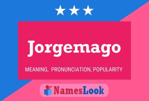 Póster del nombre Jorgemago