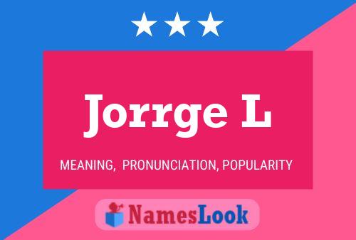 Póster del nombre Jorrge L