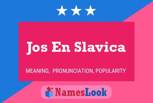 Póster del nombre Jos En Slavica