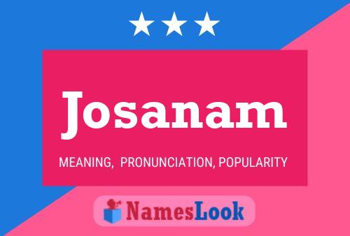 Póster del nombre Josanam