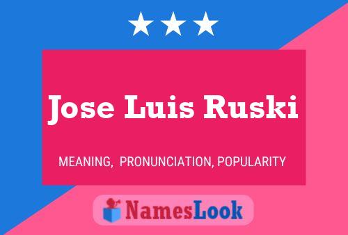 Póster del nombre Jose Luis Ruski