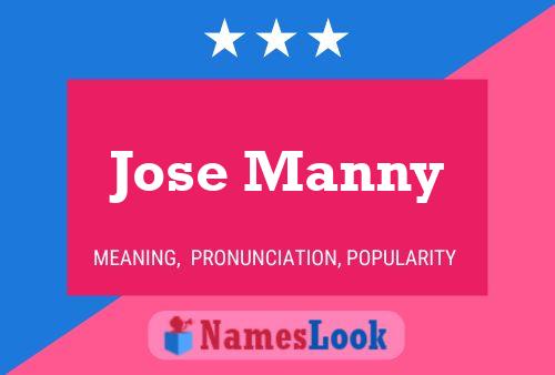 Póster del nombre Jose Manny