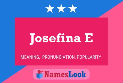 Póster del nombre Josefina E