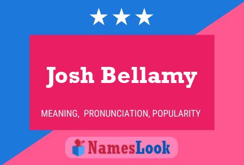 Póster del nombre Josh Bellamy