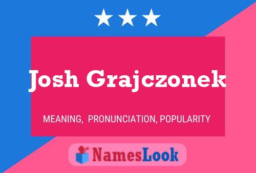 Póster del nombre Josh Grajczonek