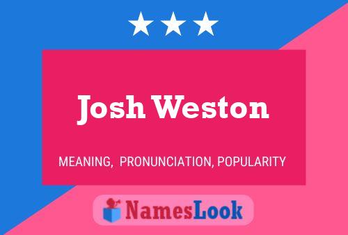 Póster del nombre Josh Weston