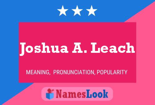 Póster del nombre Joshua A. Leach