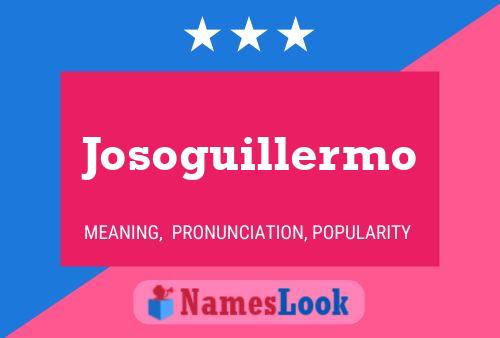 Póster del nombre Josoguillermo