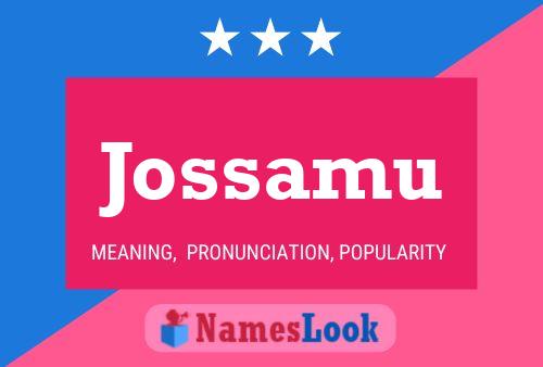 Póster del nombre Jossamu