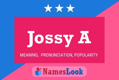 Póster del nombre Jossy A