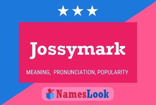 Póster del nombre Jossymark