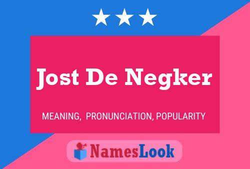 Póster del nombre Jost De Negker