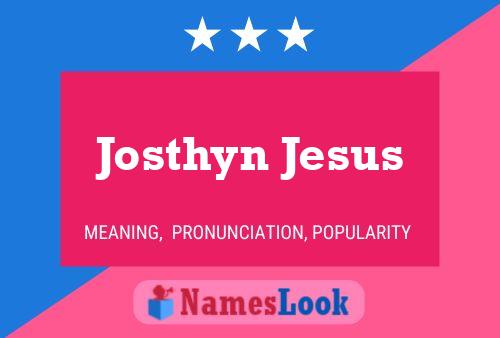 Póster del nombre Josthyn Jesus