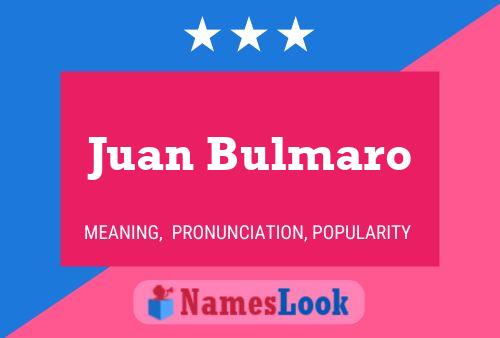 Póster del nombre Juan Bulmaro