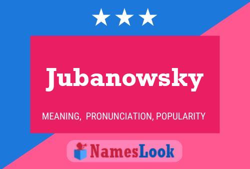 Póster del nombre Jubanowsky