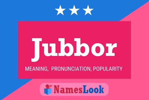 Póster del nombre Jubbor