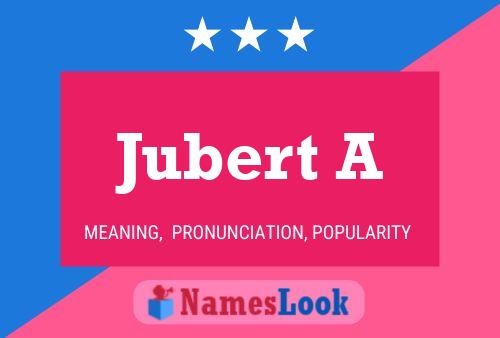 Póster del nombre Jubert A