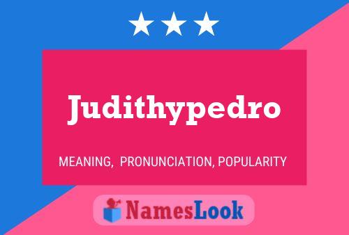 Póster del nombre Judithypedro