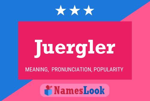 Póster del nombre Juergler