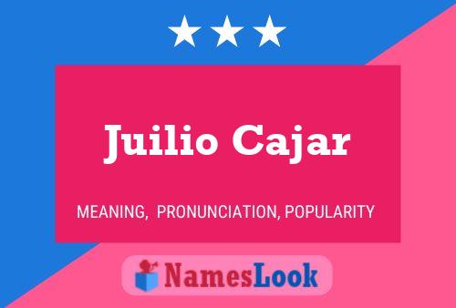 Póster del nombre Juilio Cajar