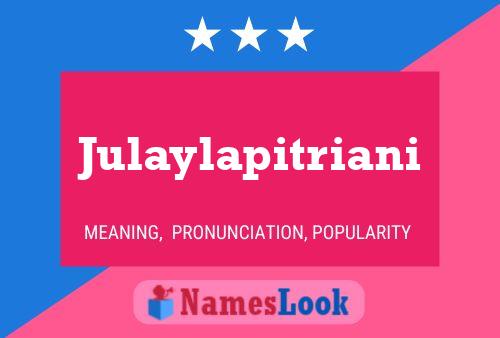 Póster del nombre Julaylapitriani