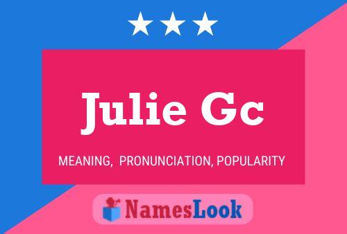 Póster del nombre Julie Gc