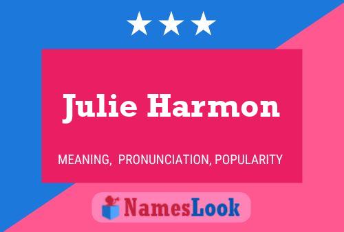 Póster del nombre Julie Harmon